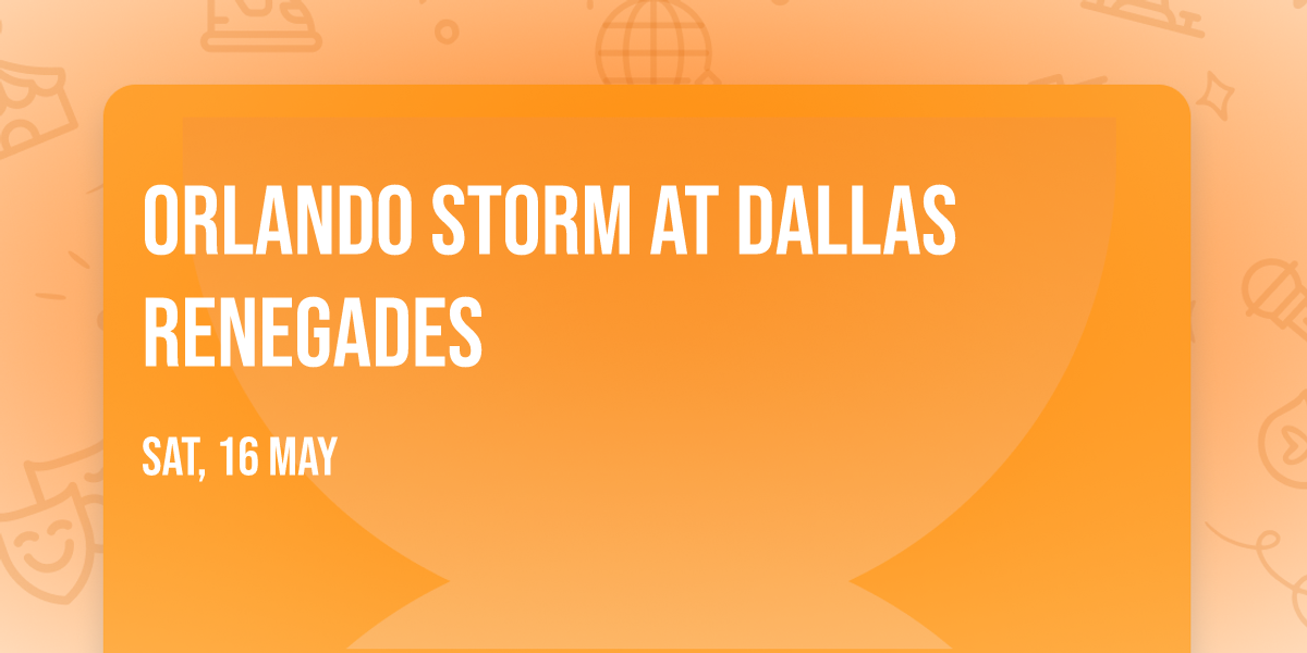 Orlando Storm at Dallas Renegades