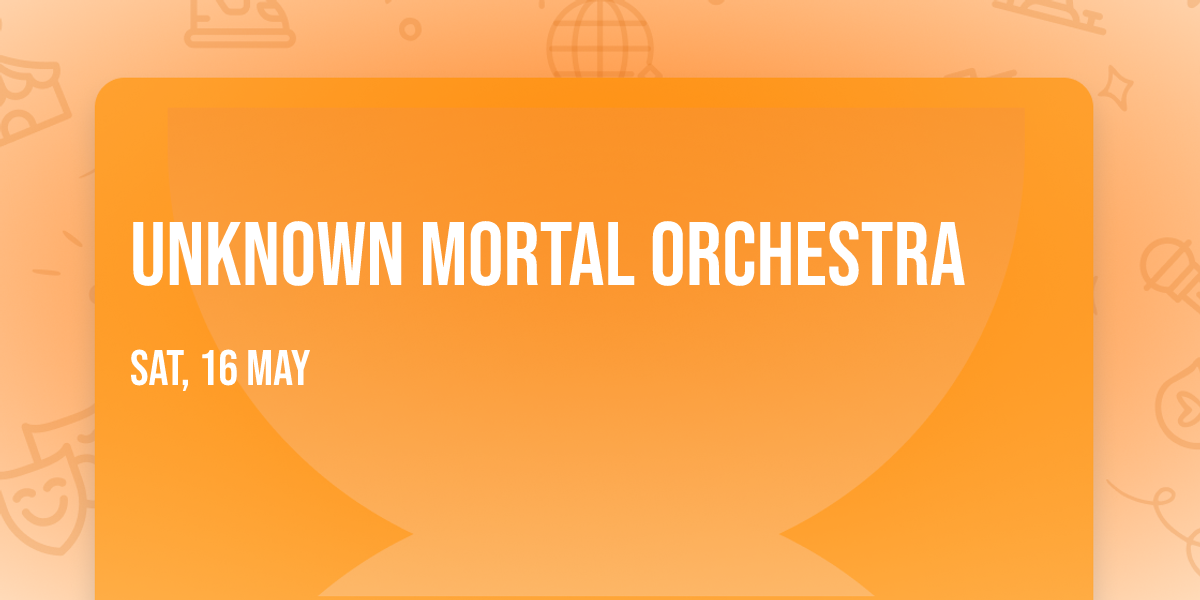 Unknown Mortal Orchestra