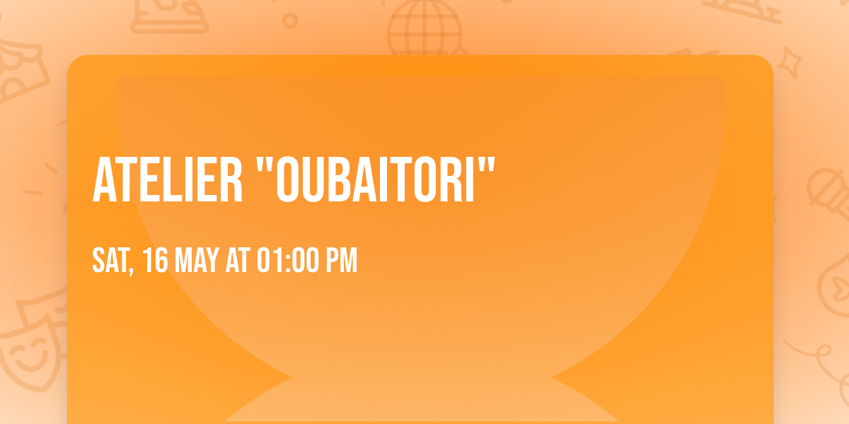 Atelier "Oubaitori"