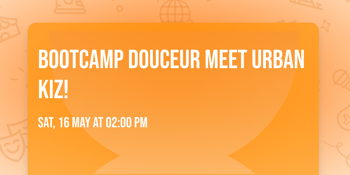 Bootcamp Douceur meet Urban Kiz!