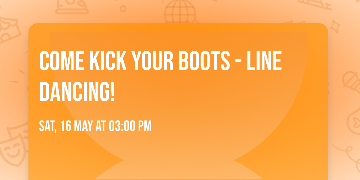 Come Kick Your Boots - Line Dancing!