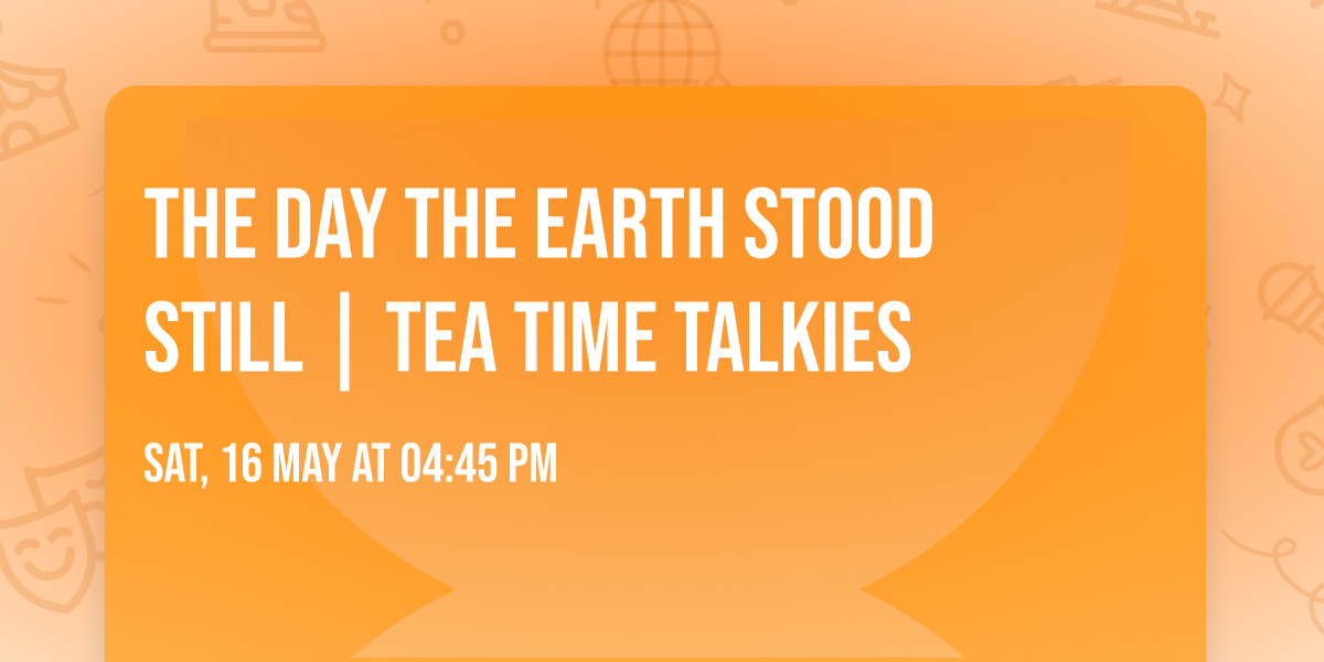 The Day the Earth Stood Still | Tea Time Talkies