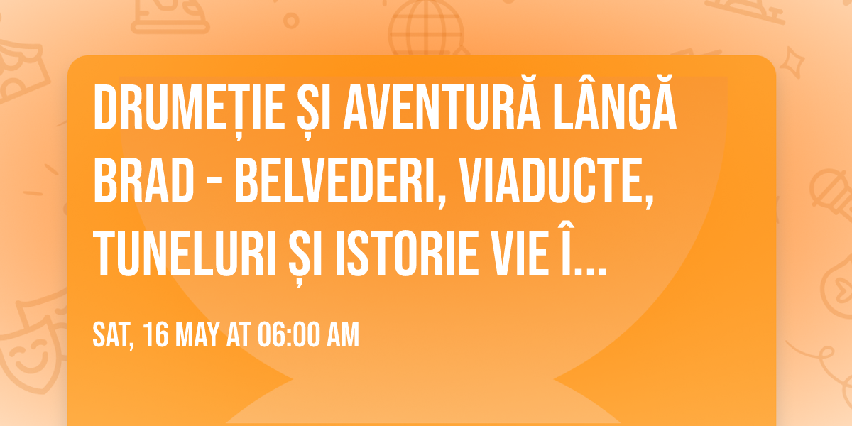 Drume\u021bie \u0219i aventur\u0103 l\u00e2ng\u0103 Brad - belvederi, viaducte, tuneluri \u0219i istorie vie \u00een Apuseni! 