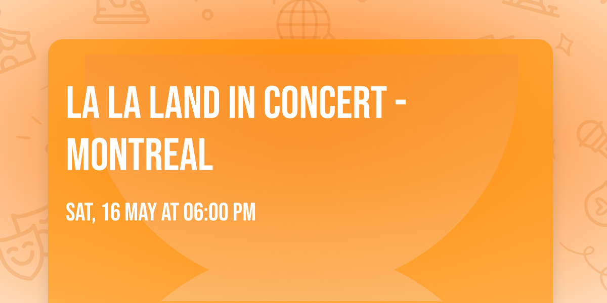 La La Land In Concert - Montreal