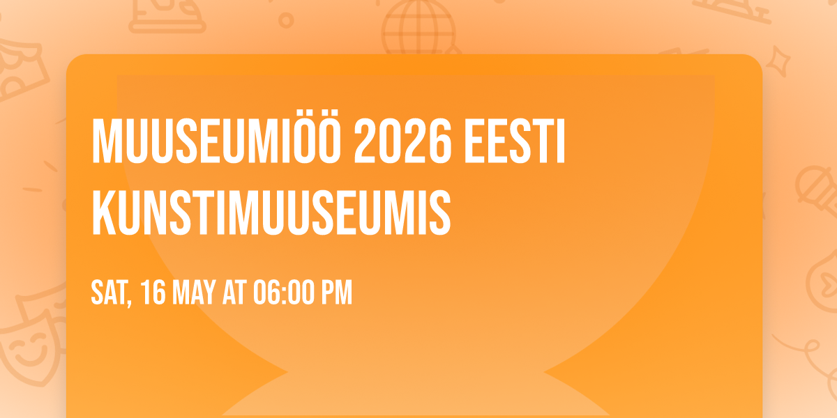 Muuseumi\u00f6\u00f6 2026 Eesti Kunstimuuseumis