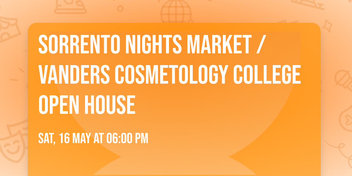 Sorrento Nights Market \/ Vanders Cosmetology College Open House 