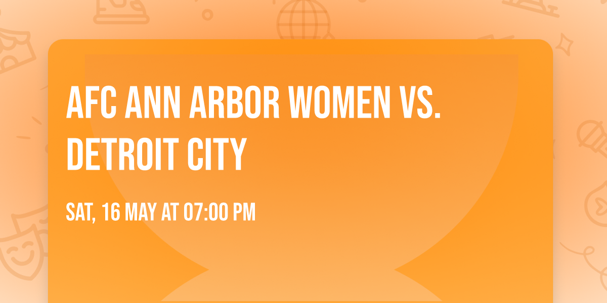 AFC Ann Arbor Women vs. Detroit City