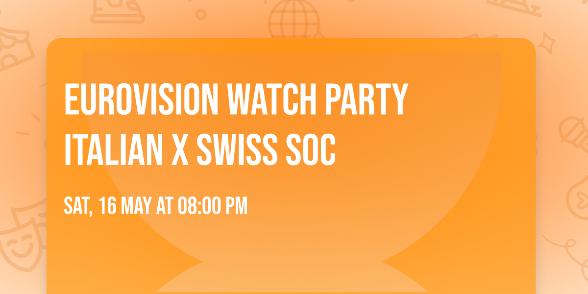 Eurovision Watch Party Italian x Swiss Soc