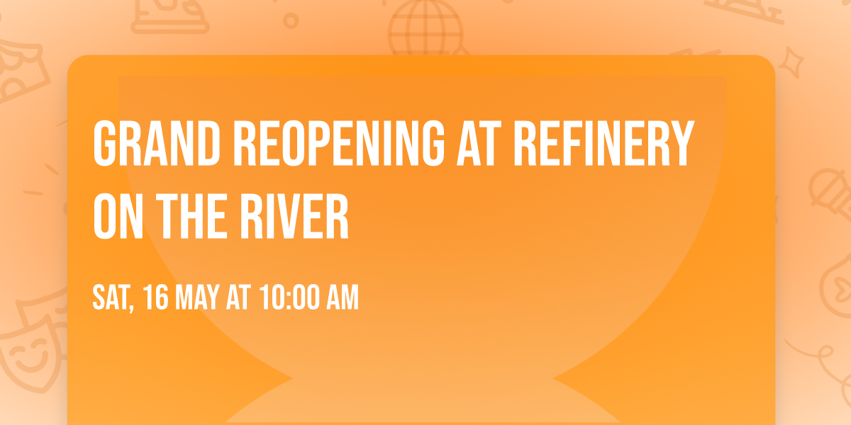 Grand Reopening at Refinery On The River