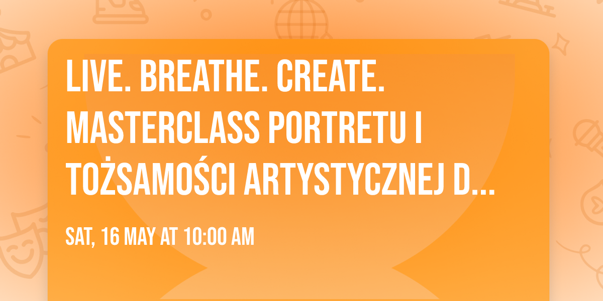 LIVE. BREATHE. CREATE. Masterclass portretu i to\u017csamo\u015bci artystycznej dla fotografek.