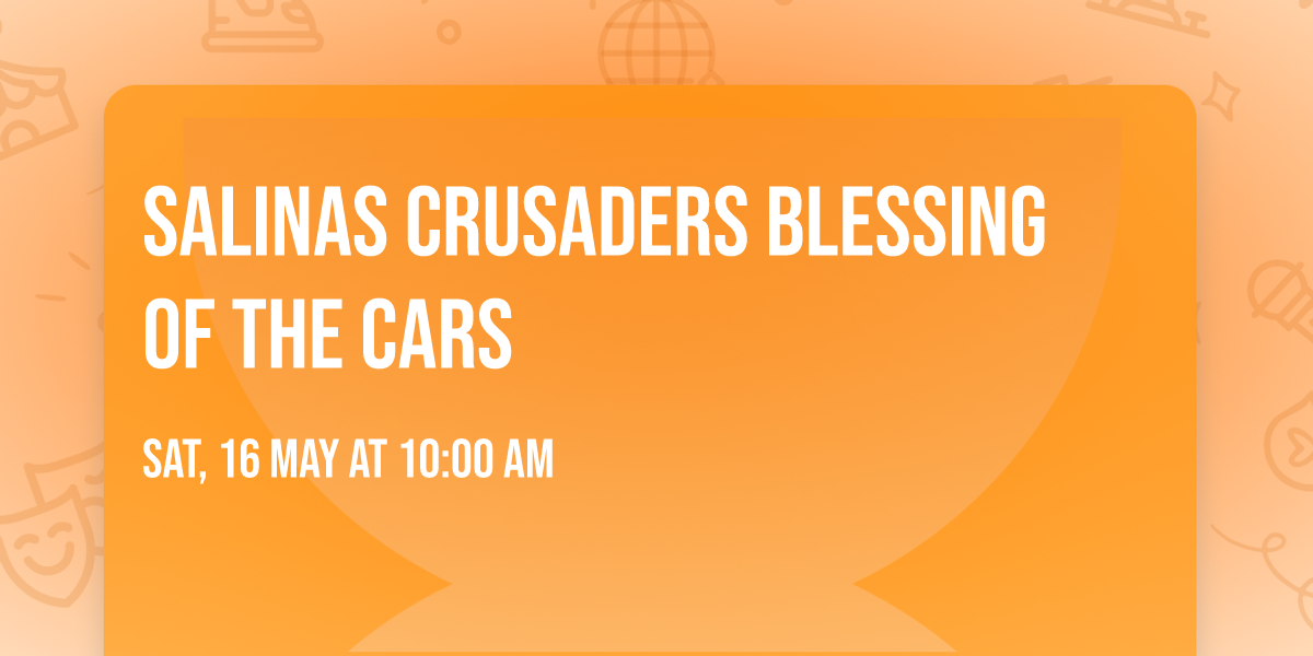 Salinas Crusaders Blessing of the Cars