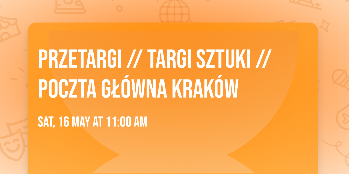PRZETARGI \/\/ TARGI SZTUKI \/\/ POCZTA G\u0141\u00d3WNA KRAK\u00d3W 