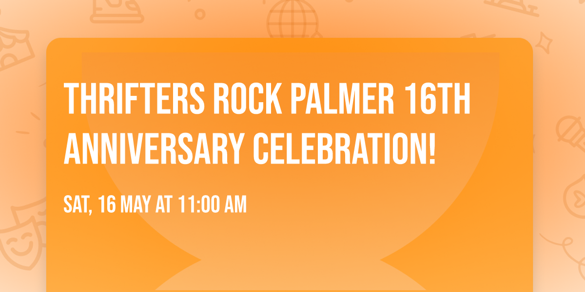 Thrifters Rock Palmer 16th Anniversary Celebration!