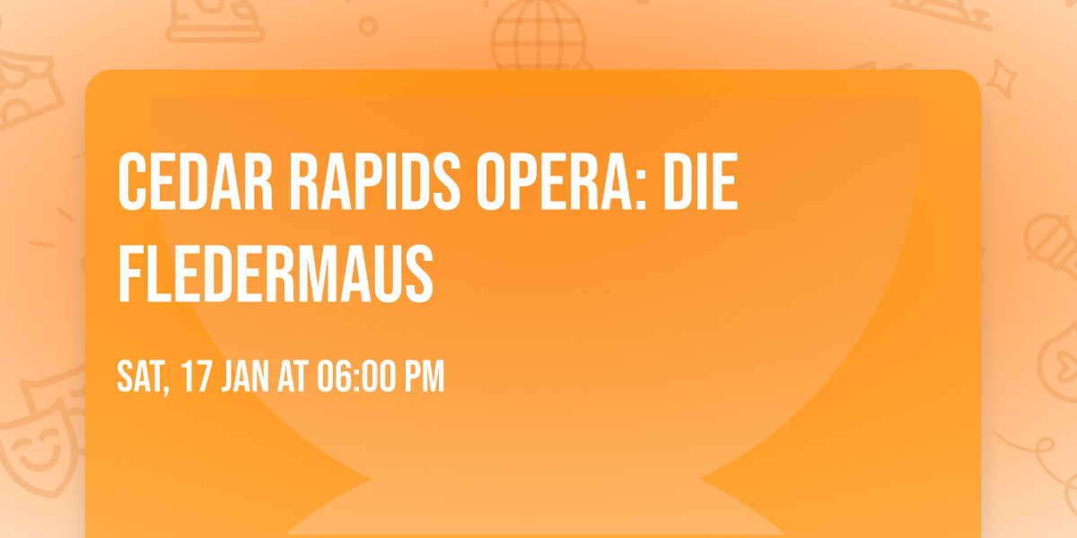 Cedar Rapids Opera: Die Fledermaus