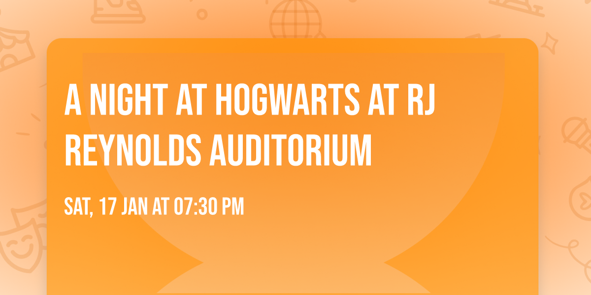 A Night at Hogwarts at RJ Reynolds Auditorium