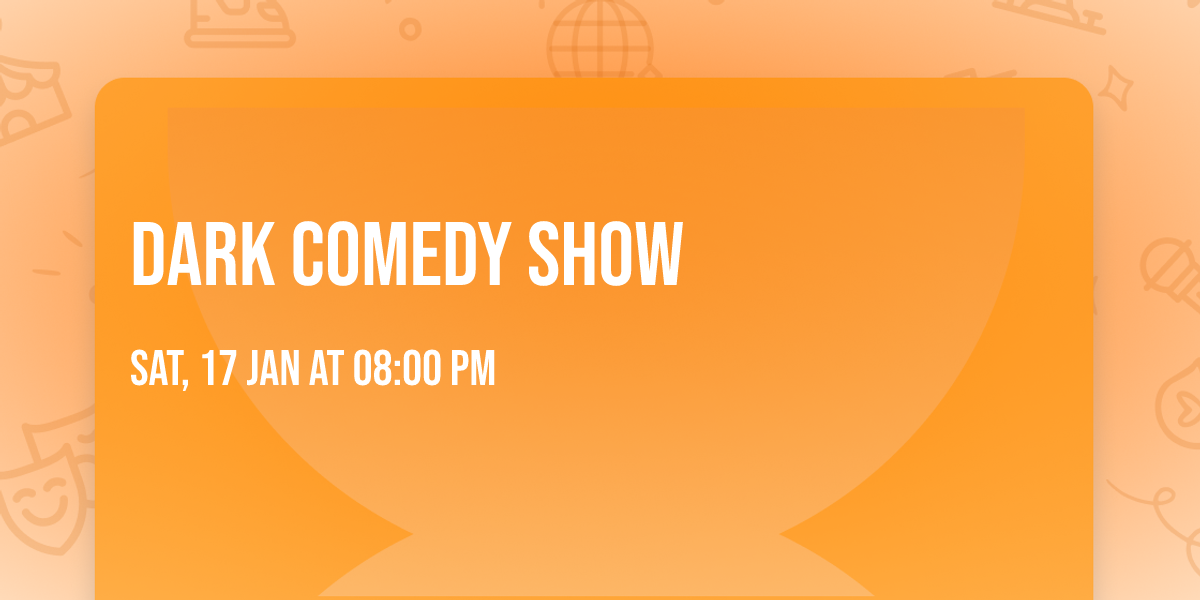 Dark Comedy Show