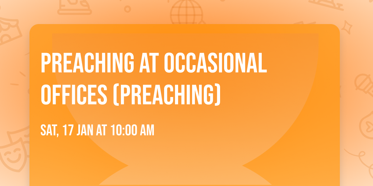 Preaching at Occasional Offices (Preaching)