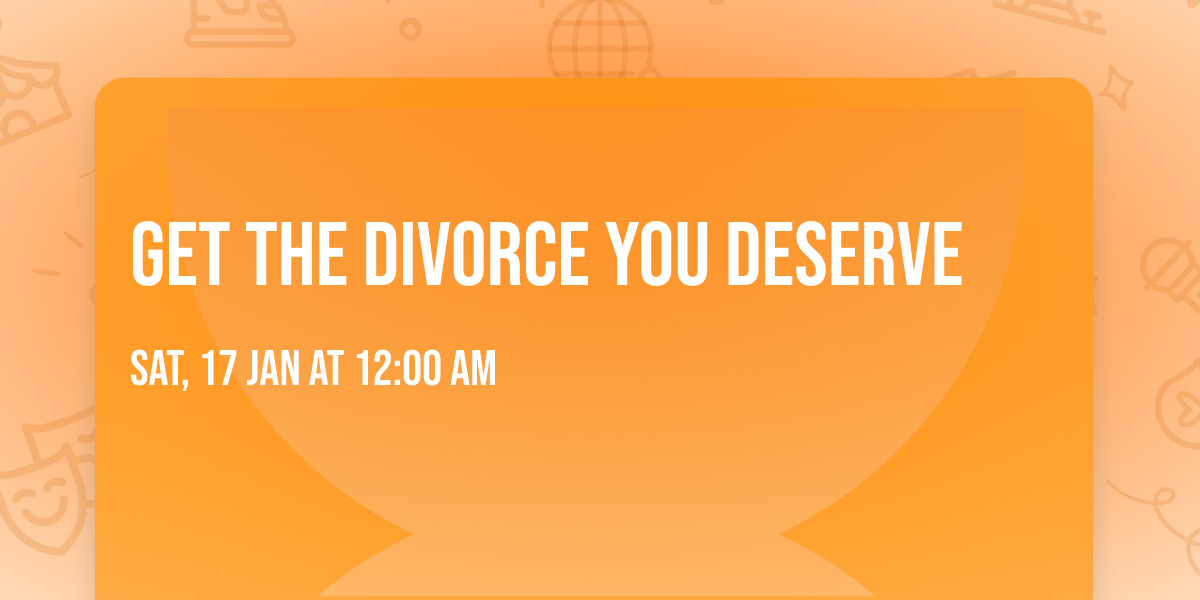 Get the Divorce YOU Deserve