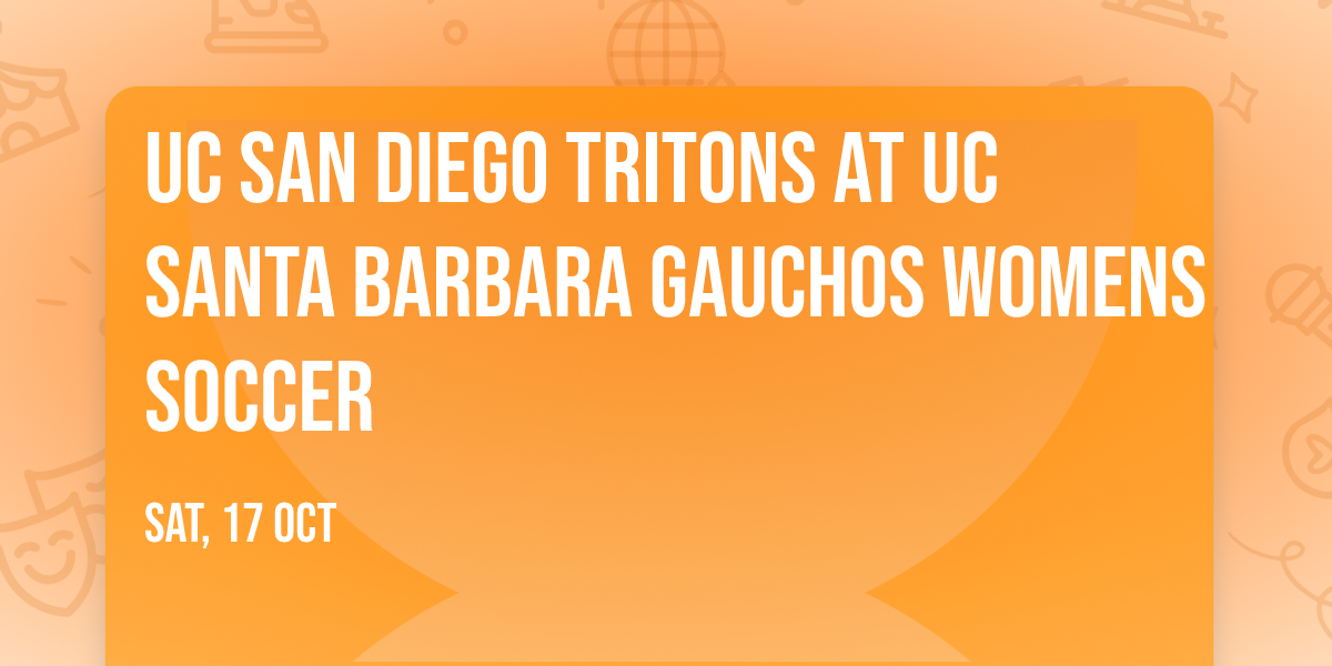 UC San Diego Tritons at UC Santa Barbara Gauchos Womens Soccer