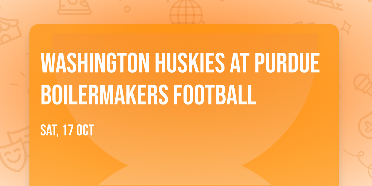 Washington Huskies at Purdue Boilermakers Football