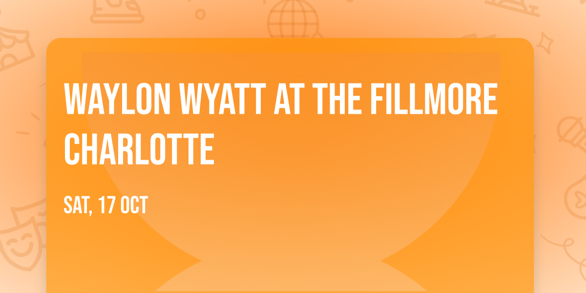 Waylon Wyatt at The Fillmore Charlotte