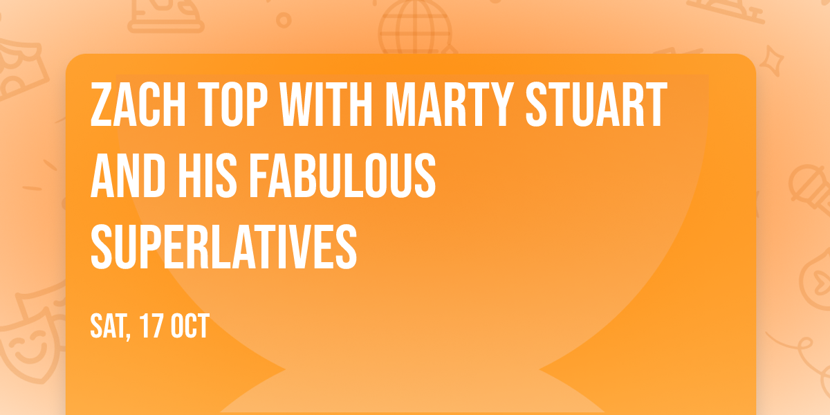 Zach Top with Marty Stuart And His Fabulous Superlatives