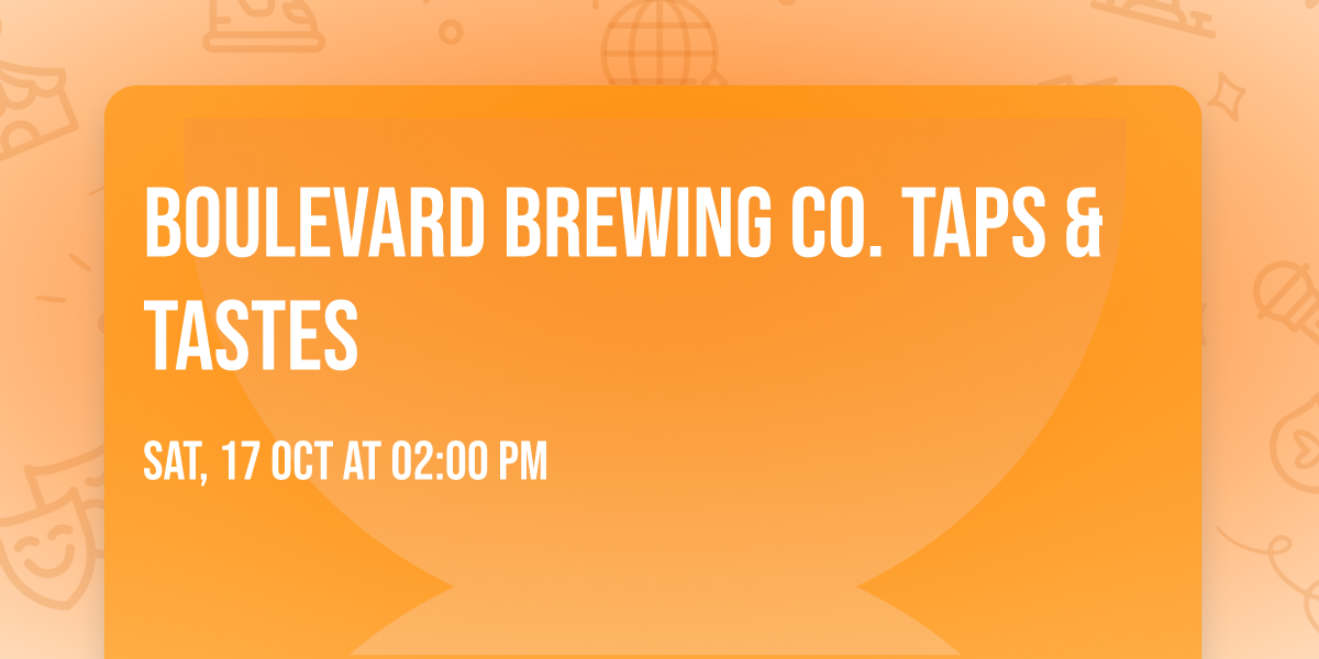 Boulevard Brewing Co. Taps & Tastes
