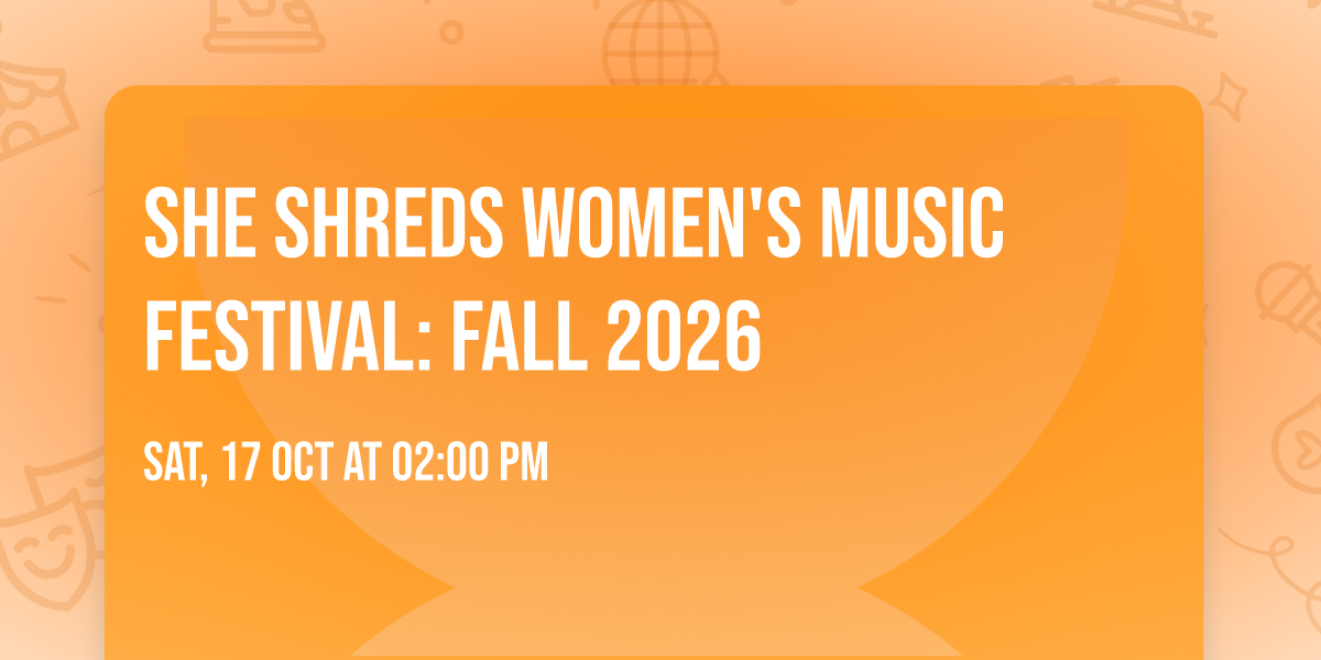 She Shreds Women's Music Festival: FALL 2026