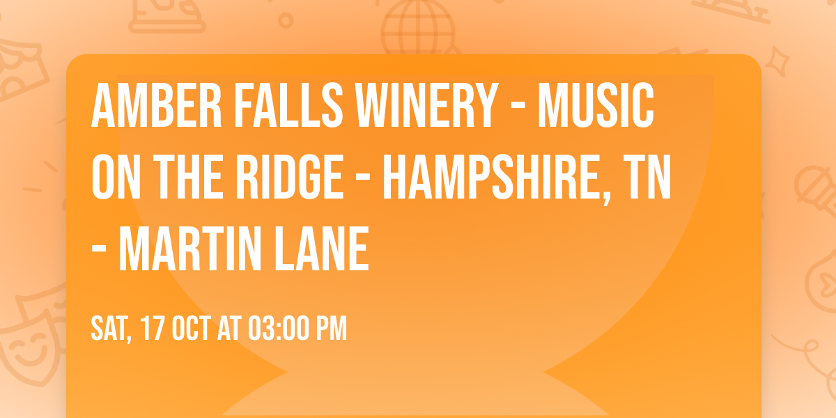 Amber Falls Winery - Music on the Ridge - Hampshire, TN - Martin Lane