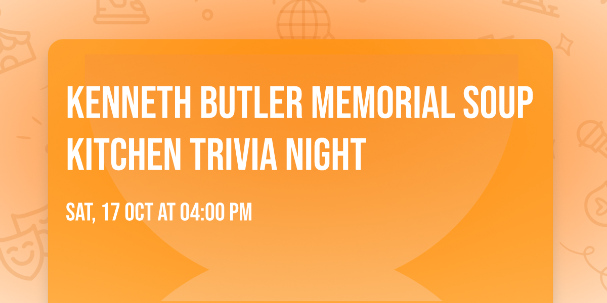 Kenneth Butler Memorial Soup Kitchen Trivia Night