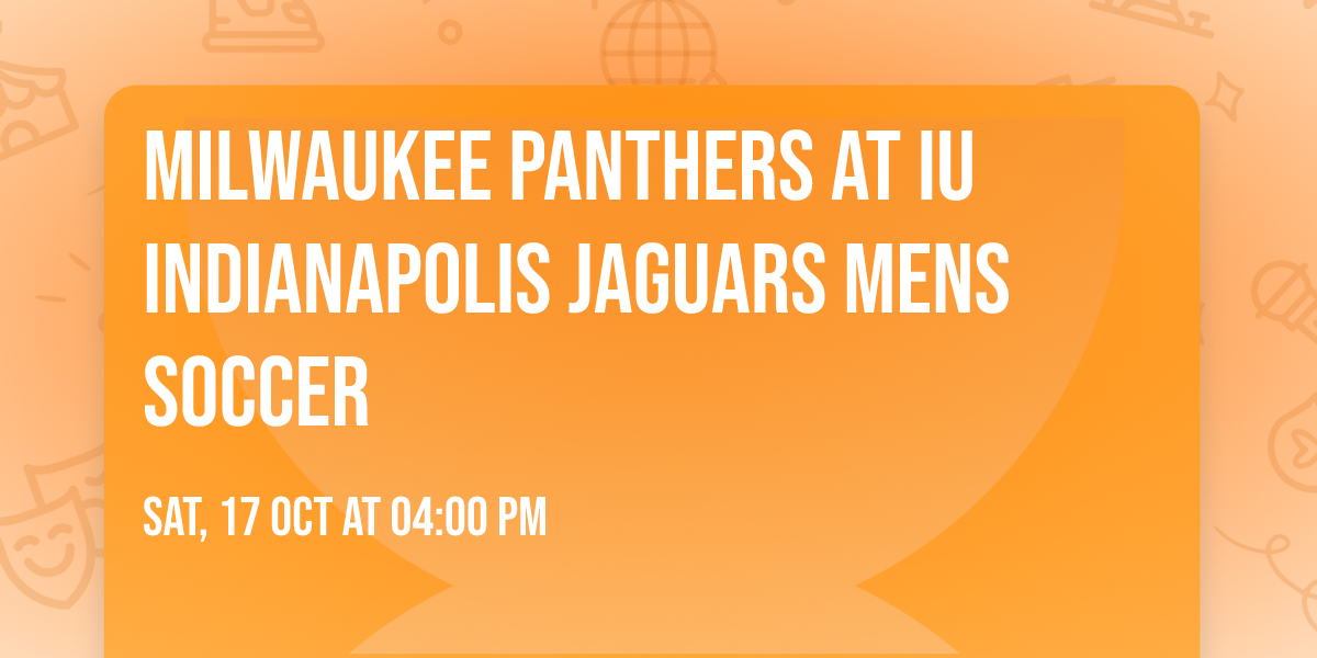 Milwaukee Panthers at IU Indianapolis Jaguars Mens Soccer