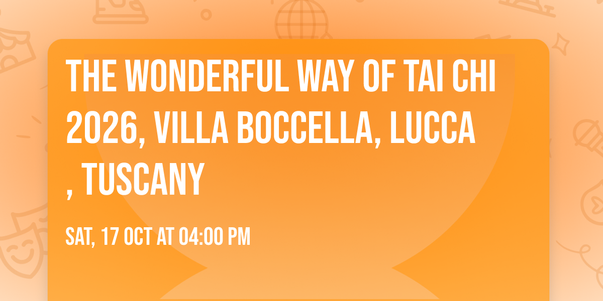 The Wonderful Way of Tai Chi 2026, Villa Boccella, Lucca, Tuscany