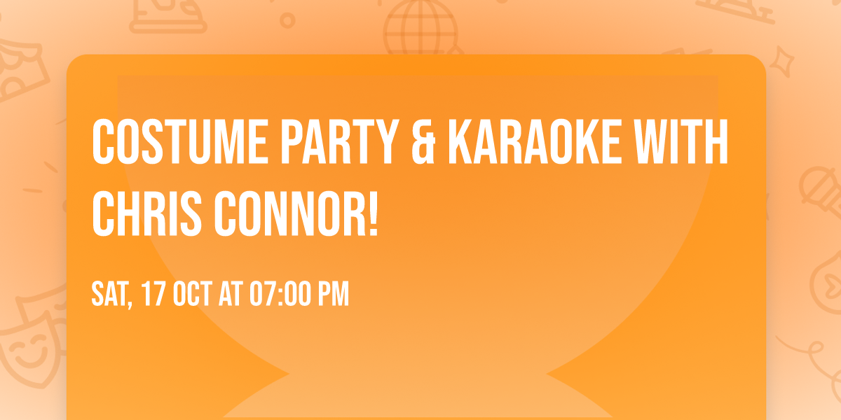 Costume Party & Karaoke with Chris Connor!