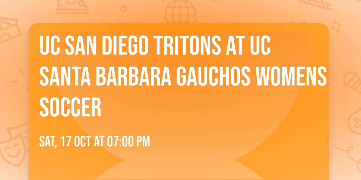 UC San Diego Tritons at UC Santa Barbara Gauchos Womens Soccer