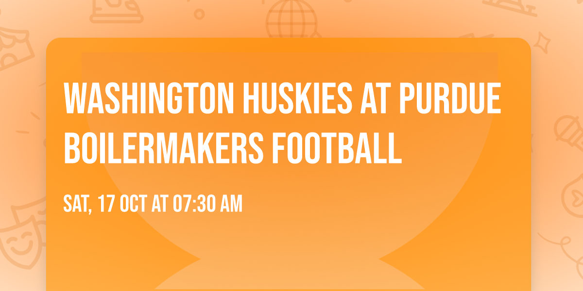 Washington Huskies at Purdue Boilermakers Football