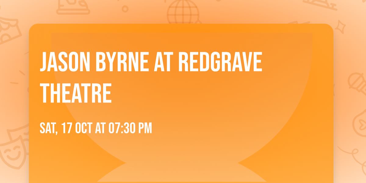 Jason Byrne at Redgrave Theatre