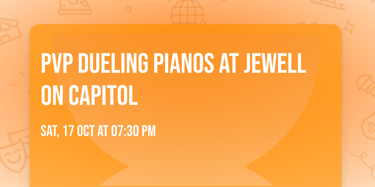 PvP Dueling Pianos at Jewell on Capitol