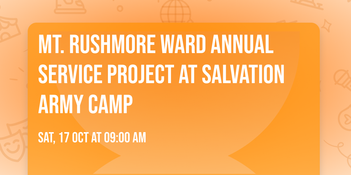 Mt. Rushmore ward annual service project at Salvation Army Camp