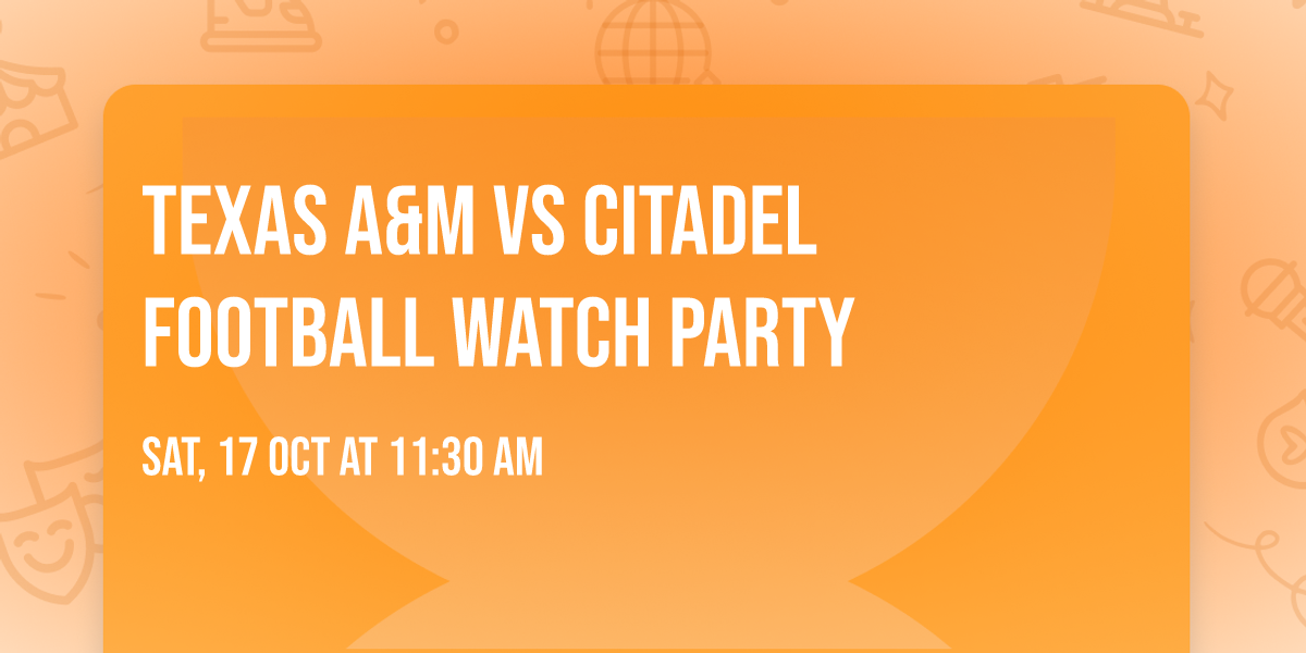 Texas A&M vs Citadel Football Watch Party