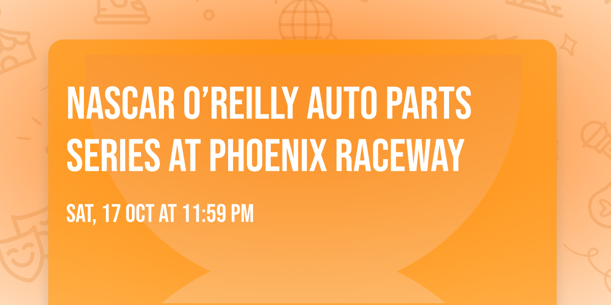 NASCAR O\u2019Reilly Auto Parts Series at Phoenix Raceway