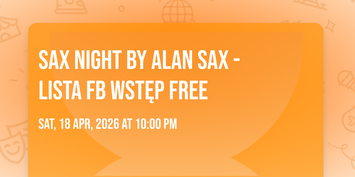 SAX NIGHT by ALAN SAX - lista fb wst\u0119p FREE