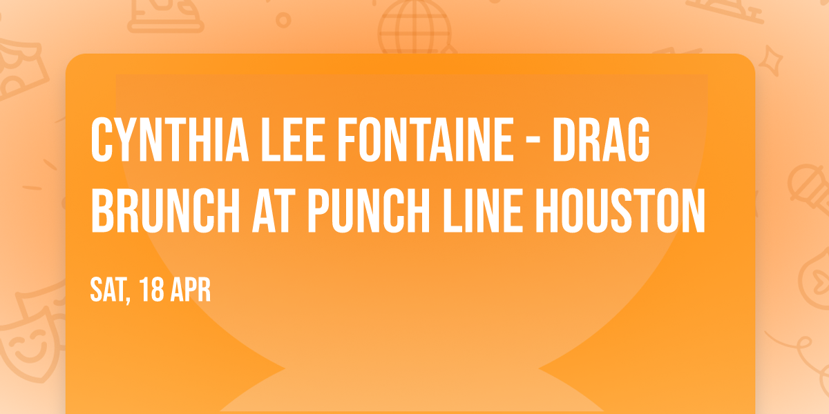Cynthia Lee Fontaine - Drag Brunch at Punch Line Houston