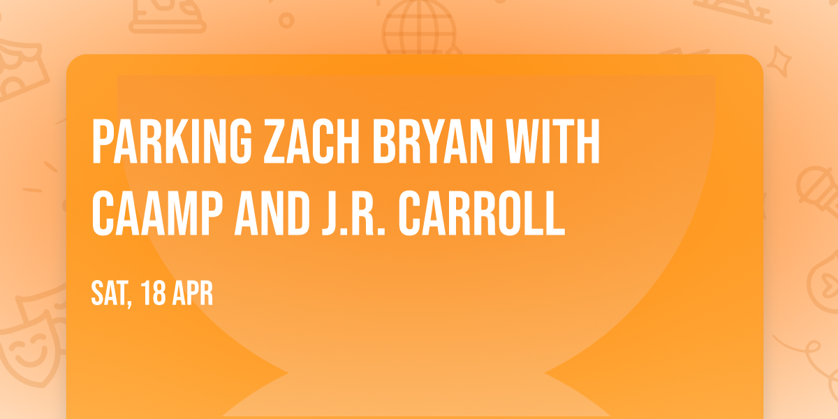 Parking Zach Bryan with CAAMP and J.R. Carroll