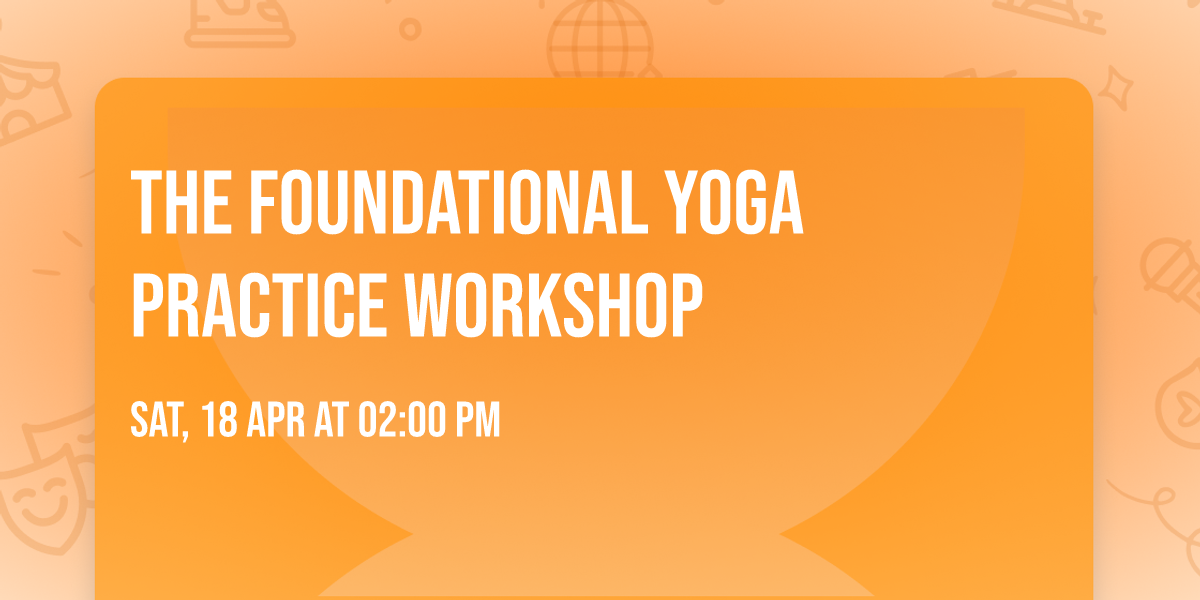 The Foundational Yoga Practice Workshop