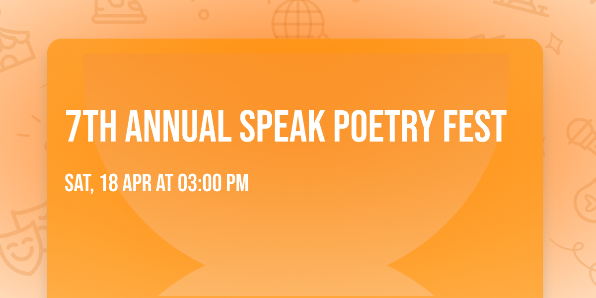 7th Annual Speak Poetry Fest 