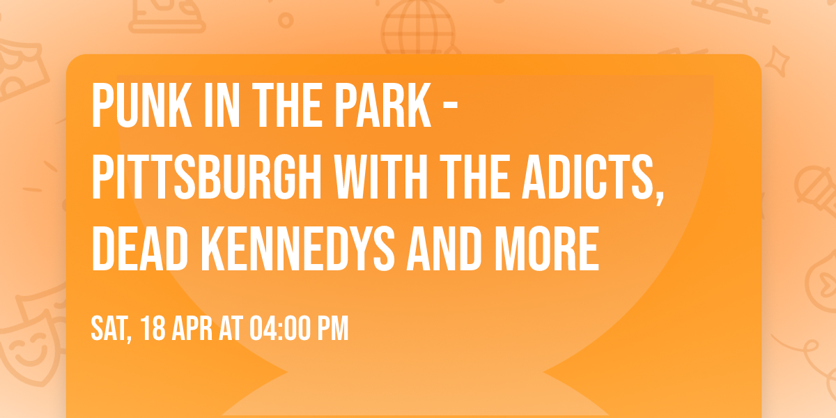 Punk in the Park - Pittsburgh with The Adicts, Dead Kennedys and more