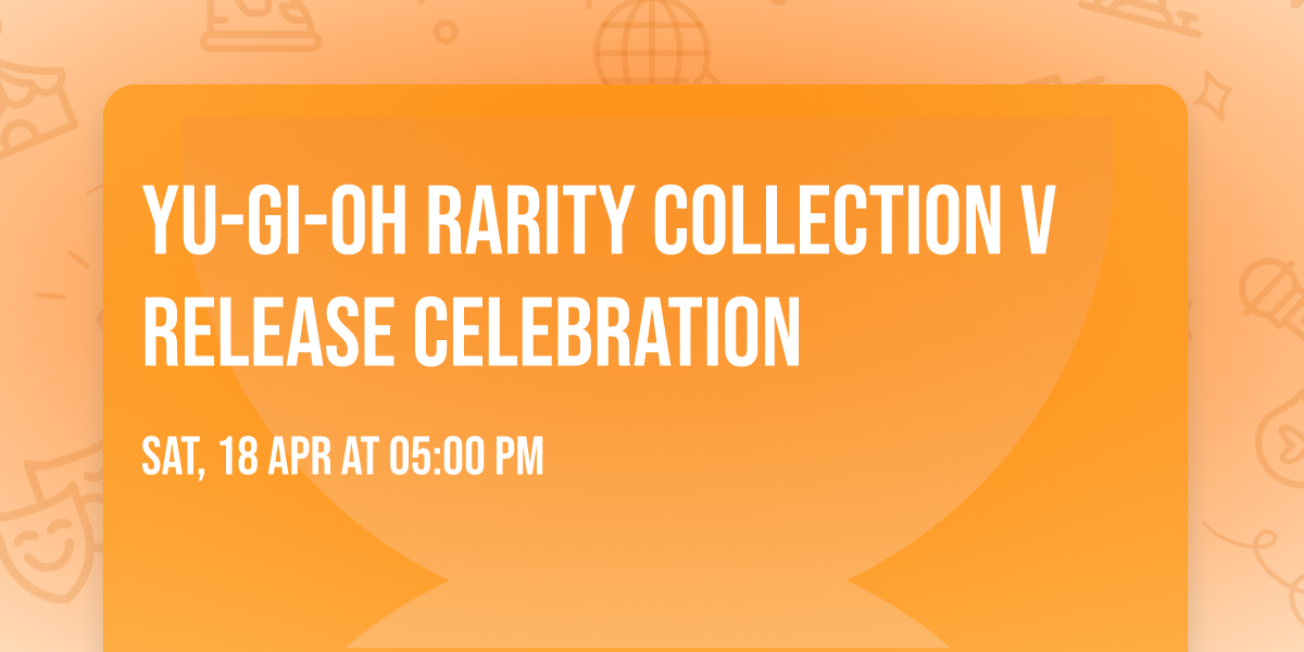 Yu-Gi-Oh Rarity Collection V Release Celebration