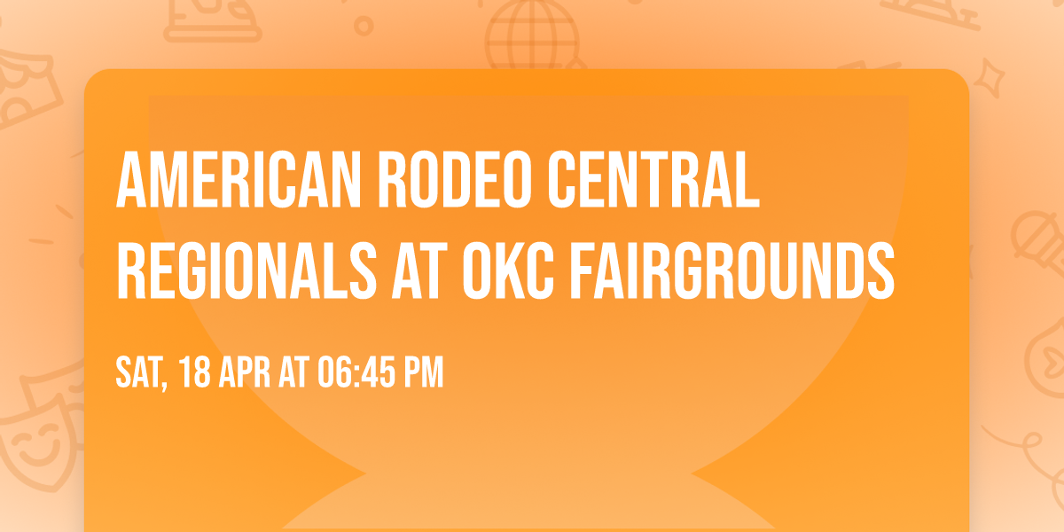 American Rodeo Central Regionals at OKC Fairgrounds