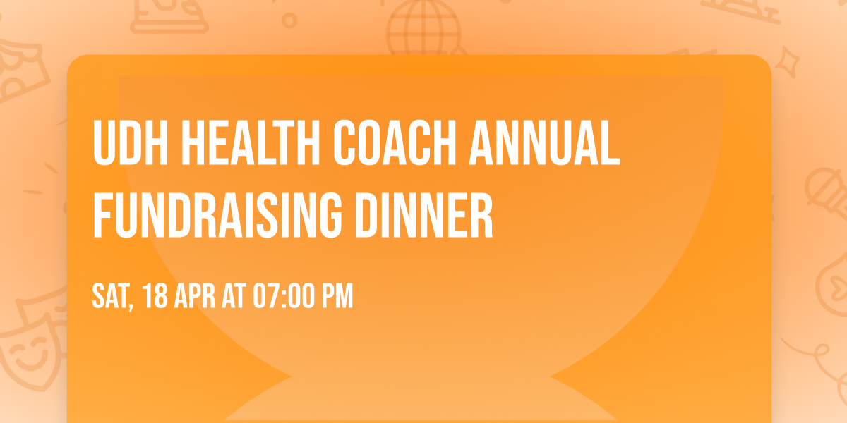 UDH HEALTH COACH ANNUAL FUNDRAISING DINNER