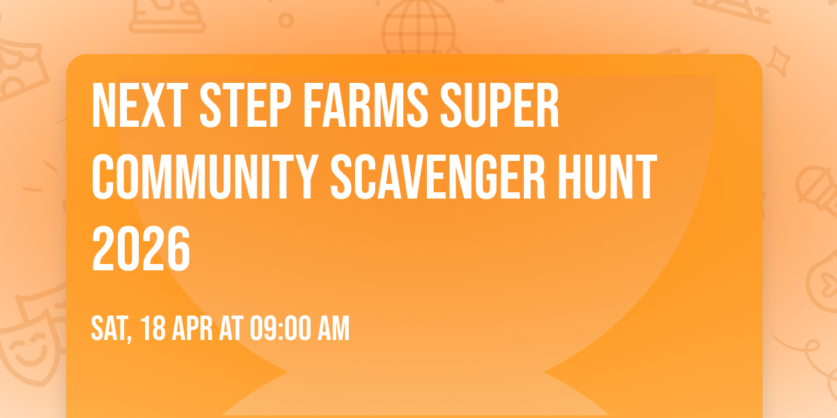 Next Step Farms SUPER Community Scavenger Hunt 2026
